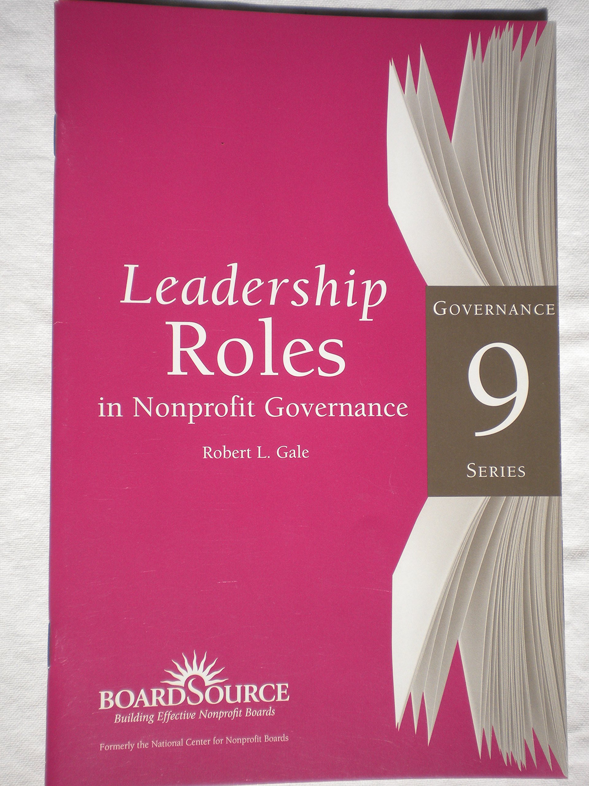 leadership roles in nonprofit governance  gale, robert l. 1586860623, 9781586860622