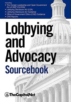 lobbying and advocacy sourcebook lobbying laws and rules the honest leadership and open government act of