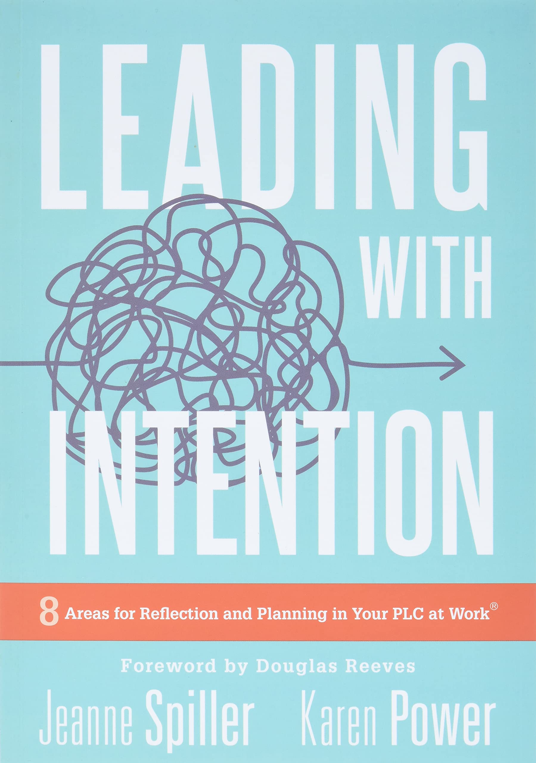 leading with intention eight areas for reflection and planning in your plc at work 1st edition jeanne