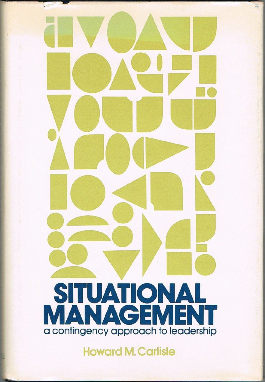 situational management a contingency approach to leadership  carlisle, howard m 0814453309, 9780814453308