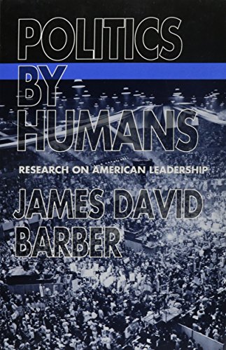 politics by humans research on american leadership 1st edition barber, james david 0822308487, 9780822308485