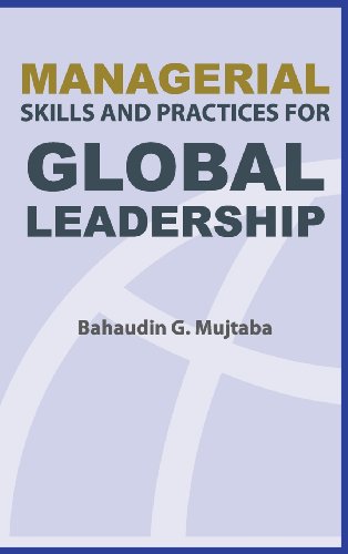 managerial skills and practices for global leadership  mujtaba, bahaudin ghulam 1936237067, 9781936237067