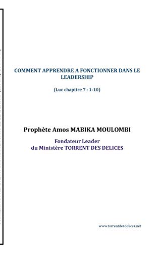 comment apprendre a fonctionner dans le leadership leadership 1st edition prophete amos mabika moulombi,