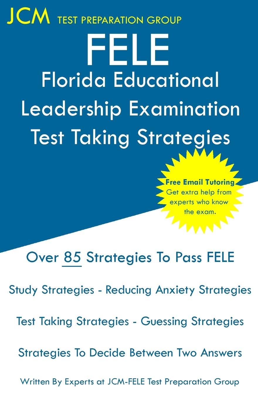 fele florida educational leadership examination test taking strategies fele 084 exam free online tutoring new