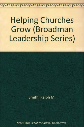 helping churches grow  ralph m. smith, bob edd shottwell 0805432396, 9780805432398
