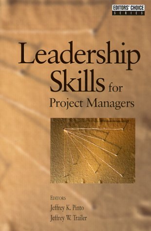leadership skills for project managers  jeffrey k. pinto, jeffrey w. trailer 1880410494, 9781880410493