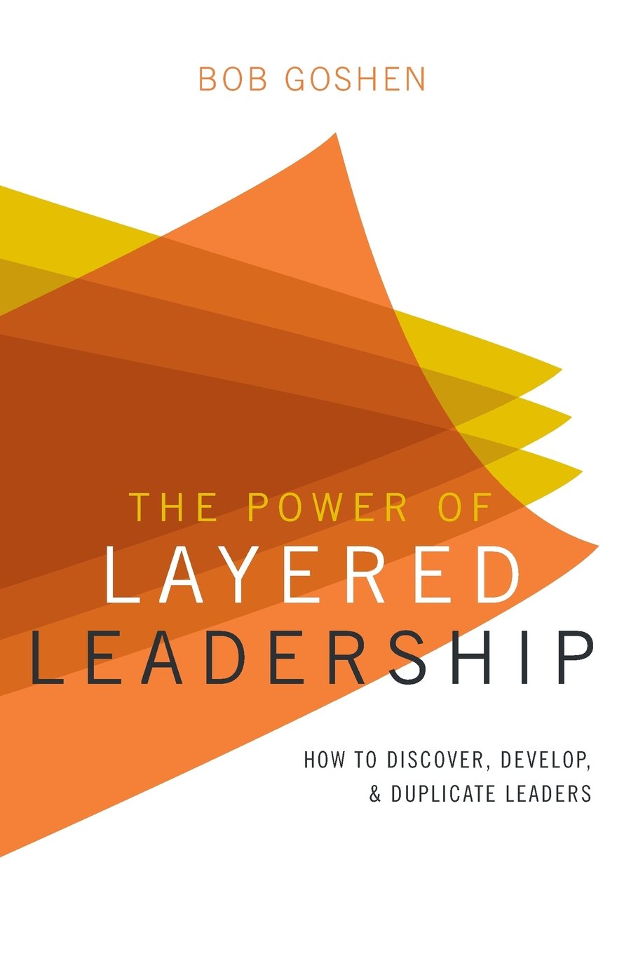the power of layered leadership  bob goshen 1616637420, 9781616637422