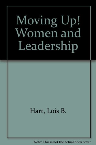 moving up women and leadership  lois b. hart 0911777105, 9780911777109