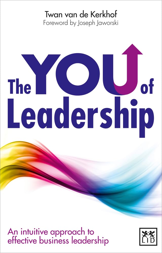 the you of leadership an intuitive approach to effective business leadership van de kerkhof, twan