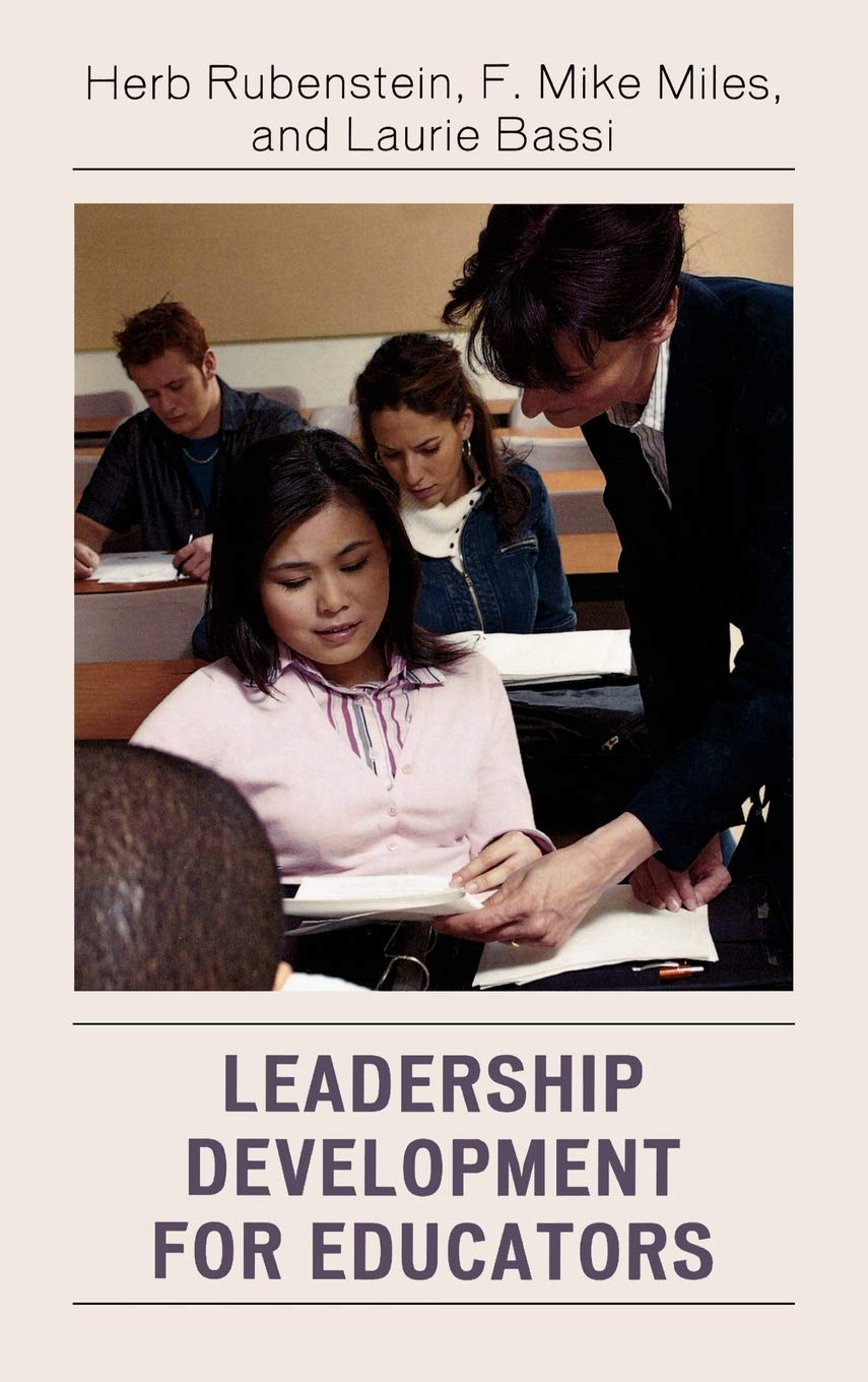 leadership development for educators  rubenstein, herb, miles, f. mike, bassi, laurie j. 1607090198,