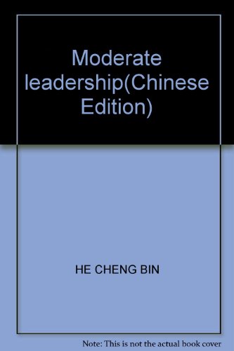 moderate leadership he cheng bin 7503537280, 9787503537288