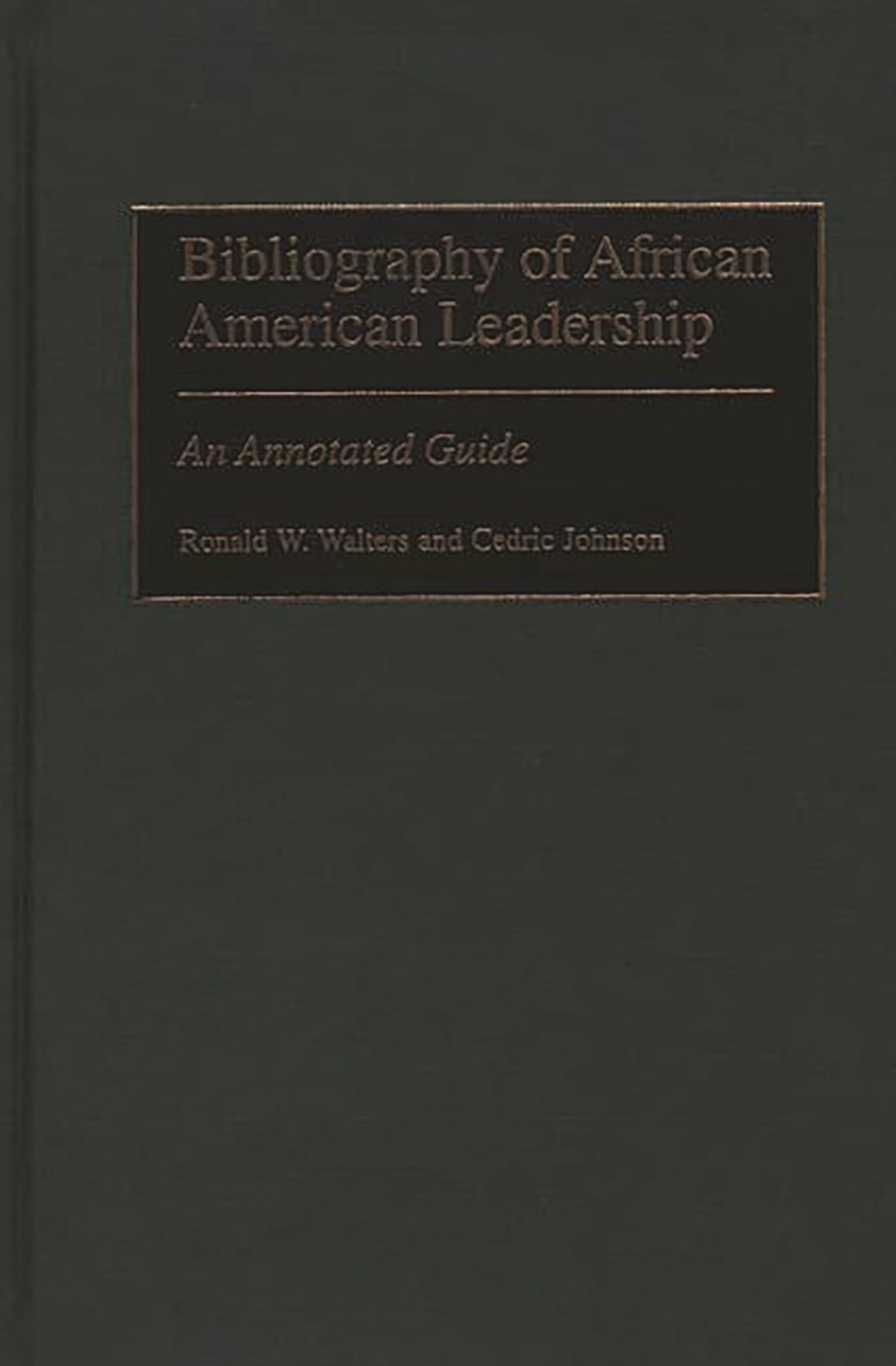 bibliography of african american leadership an annotated guide 1st edition johnson, cedric, walters, ronald