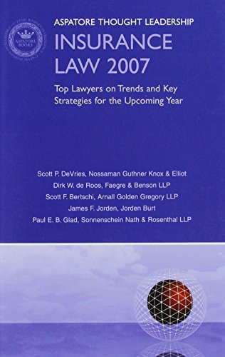 insurance law 2007 top lawyers on trends and key strategies for the upcoming year  aspatore books staff