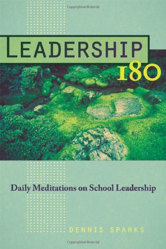 leadership 180 daily meditations on school leadership  dennis sparks 1935249827, 9781935249825