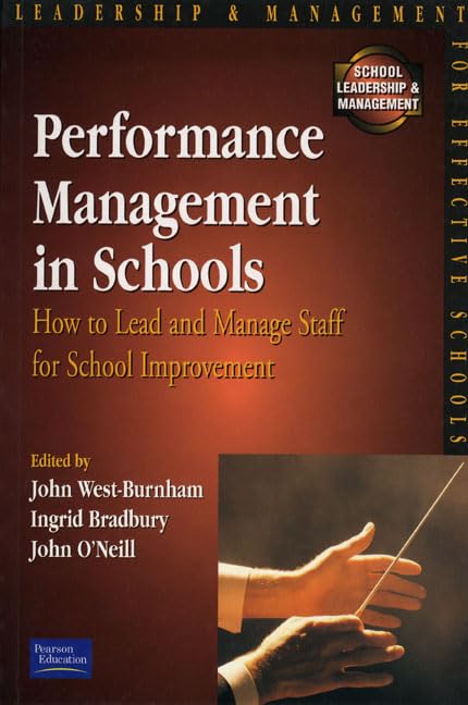 performance management in schools how to lead and manage staff for school improvement  john west burnham,