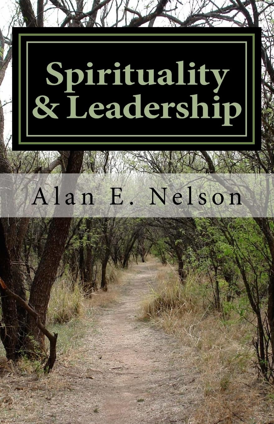 spirituality and leadership  nelson, alan e 1539632865, 9781539632863