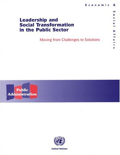 leadership and social transformation in the public sector moving from challenges to solutions 1st edition