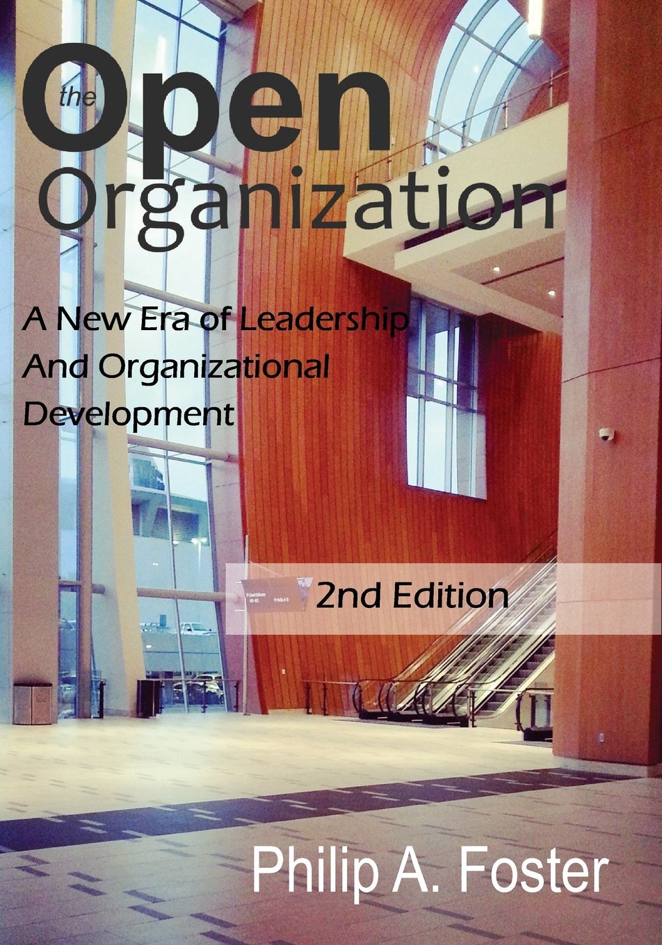 the open organization a new era of leadership and organizational development 2nd edition 2nd edition foster,