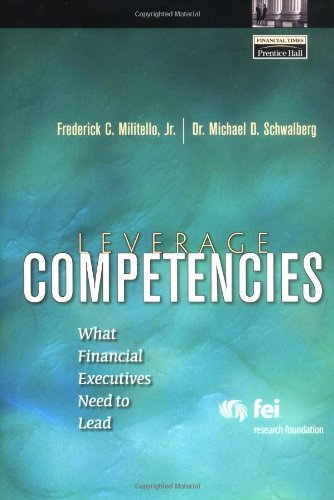 leverage competencies the key to financial leadership success militello, frederick c., schwalberg, michael