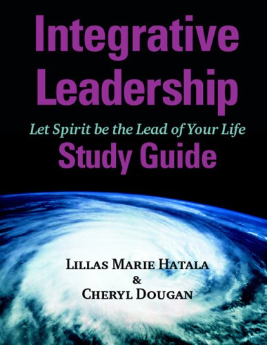 integrative leadership study guide let spirit be the lead of your life 1st edition hatala, lillas marie,
