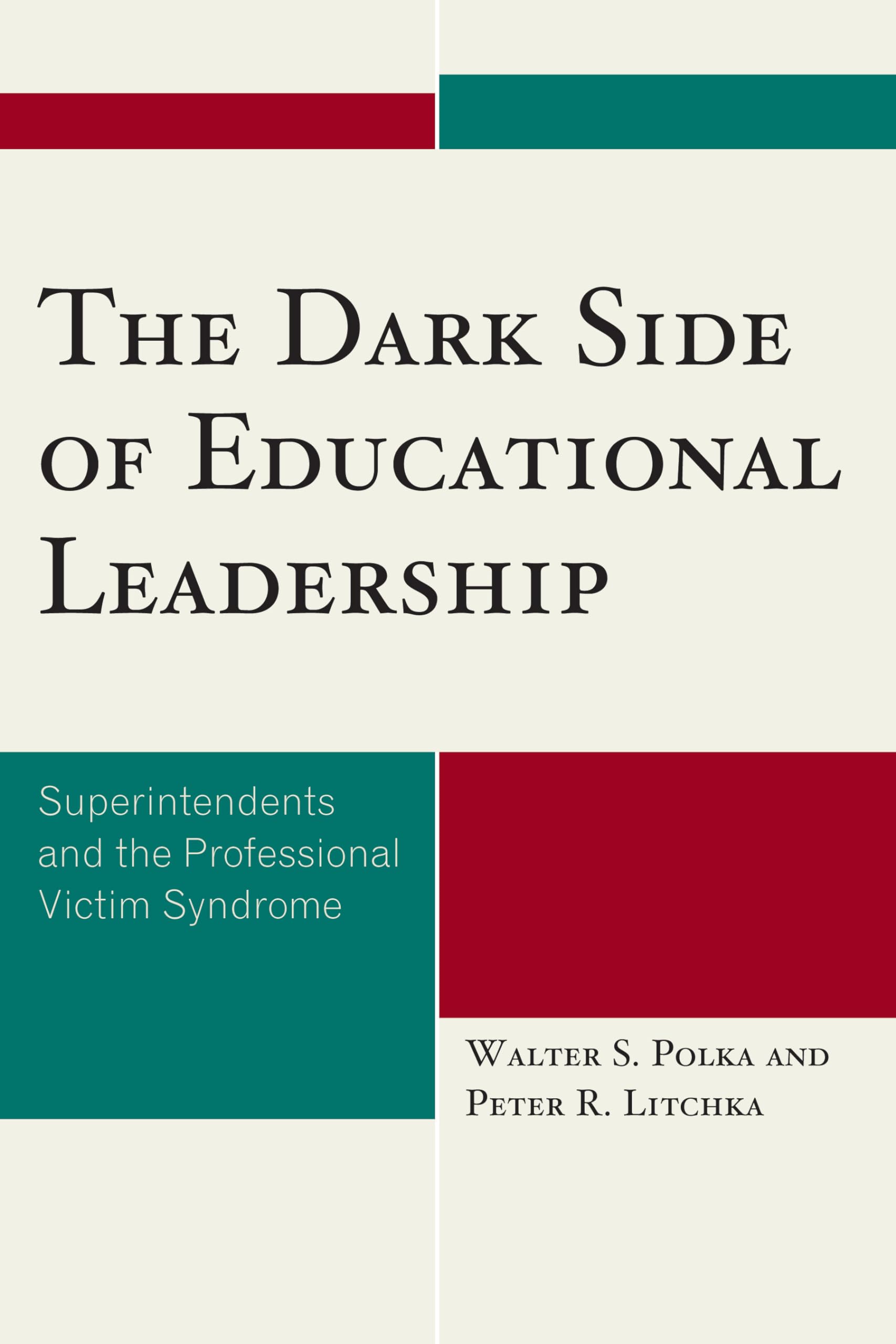 the dark side of educational leadership superintendents and the professional victim syndrome 2nd edition