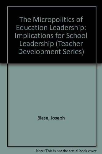 the micropolitics of educational leadership from control to empowerment  joseph blase, gary l. anderson