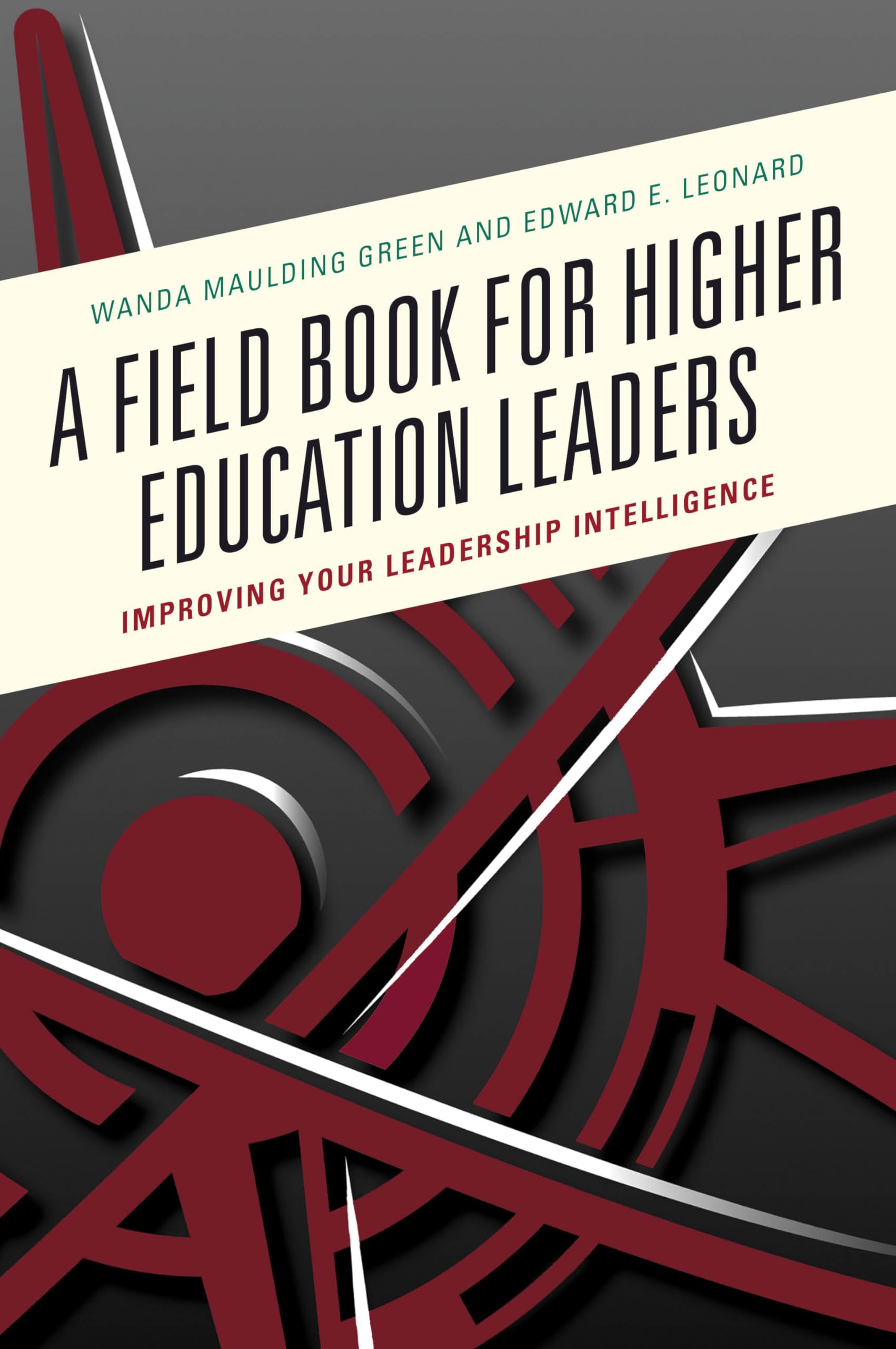 a field book for higher education leaders improving your leadership intelligence maulding green, wanda s.,