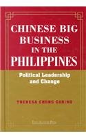 chinese big business in the philippines political leadership and change  carino, theresa chong, chong carino,