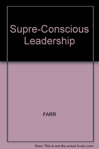supra conscious leadership new thinking for a new world farr, james n. 188457081x, 9781884570810