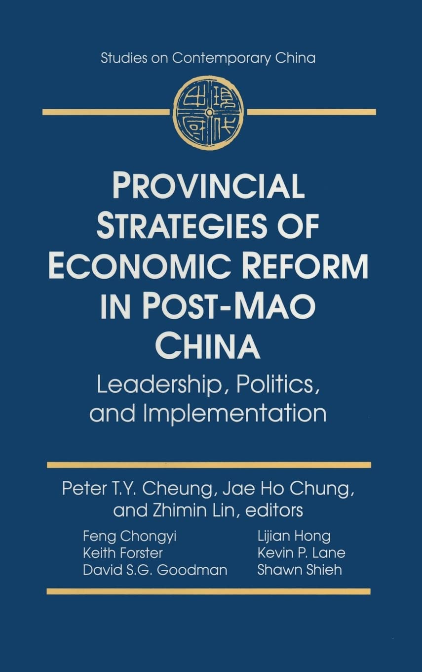 provincial strategies of economic reform in post mao china leadership politics and implementation 1st edition