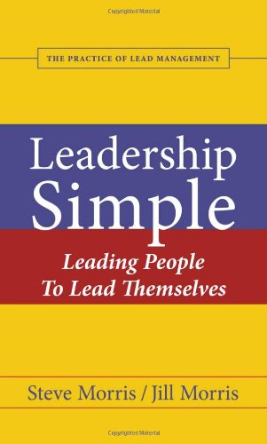 leadership simple leading people to lead themselves 2nd edition steve morris & jill morris 0974032026,