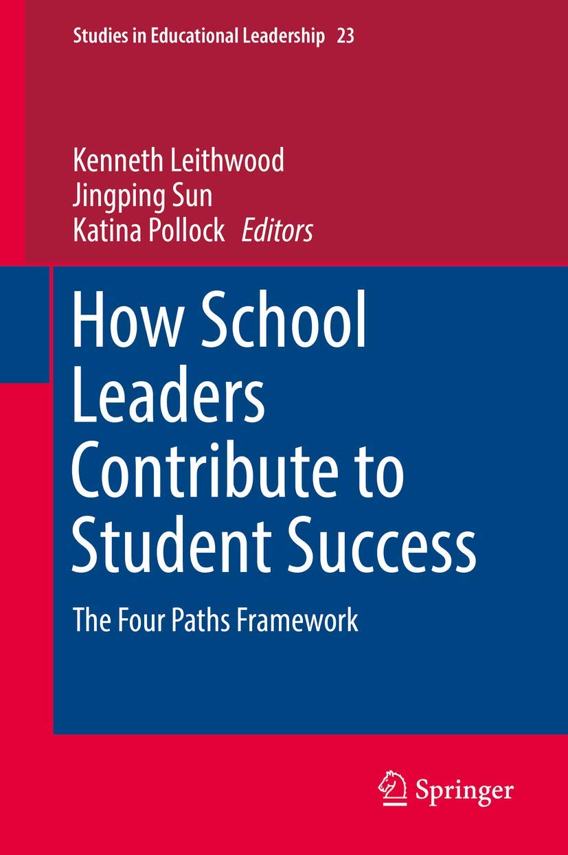 how school leaders contribute to student success the four paths framework 1st edition kenneth leithwood