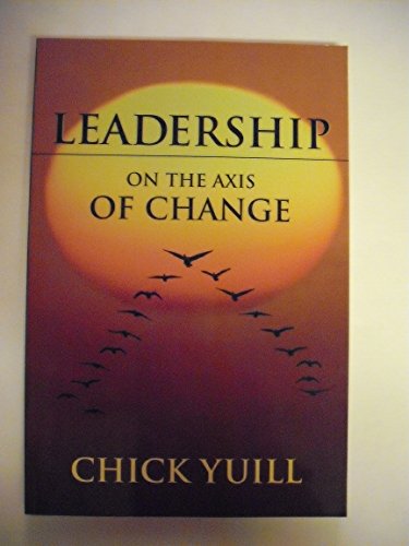 leadership on the axis of change  chick yuill 0974094005, 9780974094007