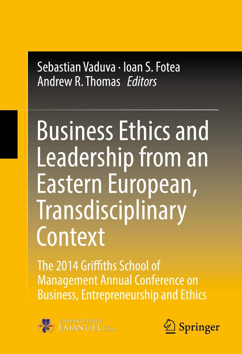 business ethics and leadership from an eastern european transdisciplinary context the 2014 griffiths school