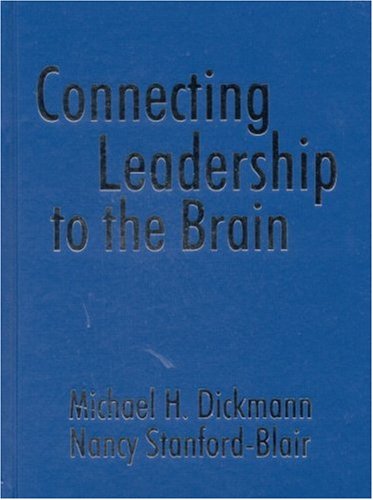 connecting leadership to the brain 1st edition michael h. dickmann, nancy stanford blair 0761976671,