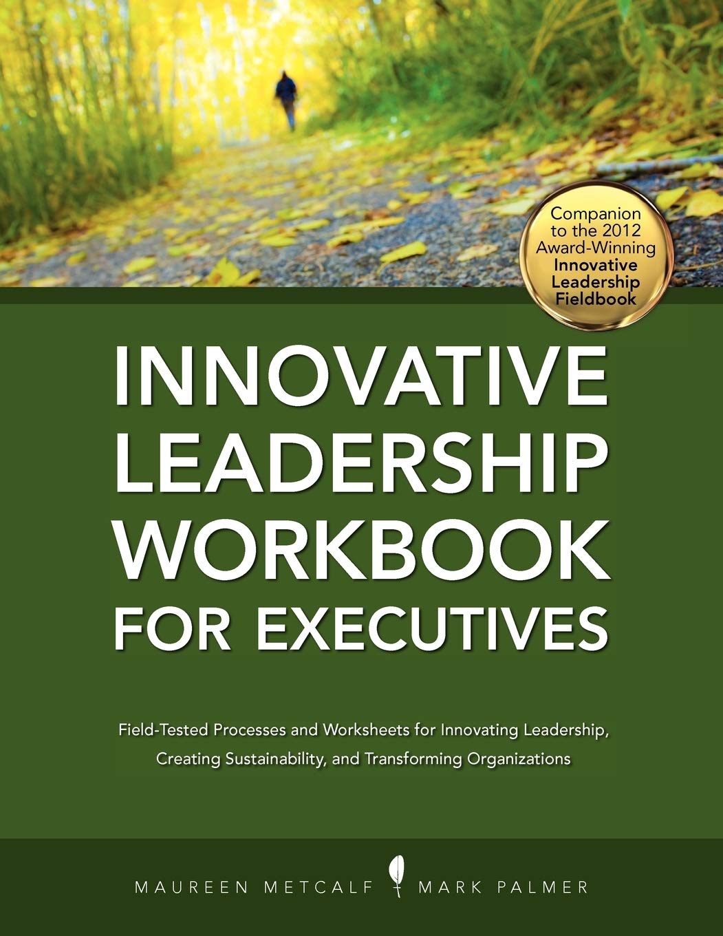 innovative leadership workbook for executives maureen metcalf, mark palmer 1467522732, 9781467522731