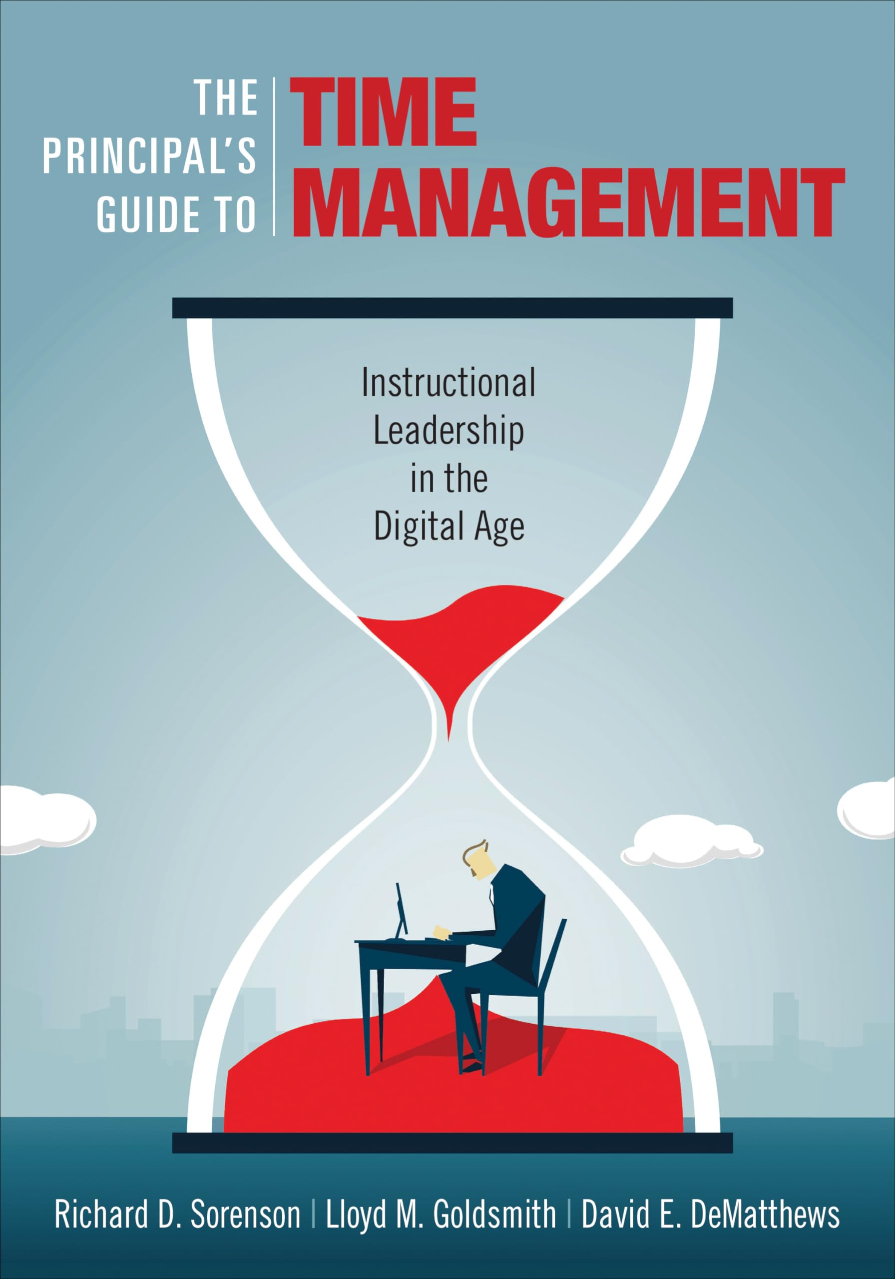 the principal s guide to time management instructional leadership in the digital age 1st edition sorenson,