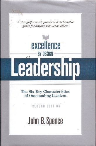 excellence by design leadership 2nd edition john b spence 0977739015, 9780977739011