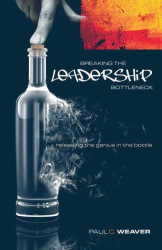 breaking the leadership bottleneck 2005 edition paul weaver 1852404213, 9781852404215