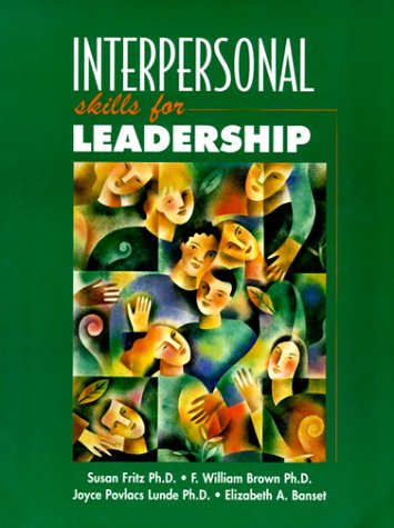 interpersonal skills for leadership 1st edition lunde, joyce povlacs, brown, william 0132447738, 9780132447737