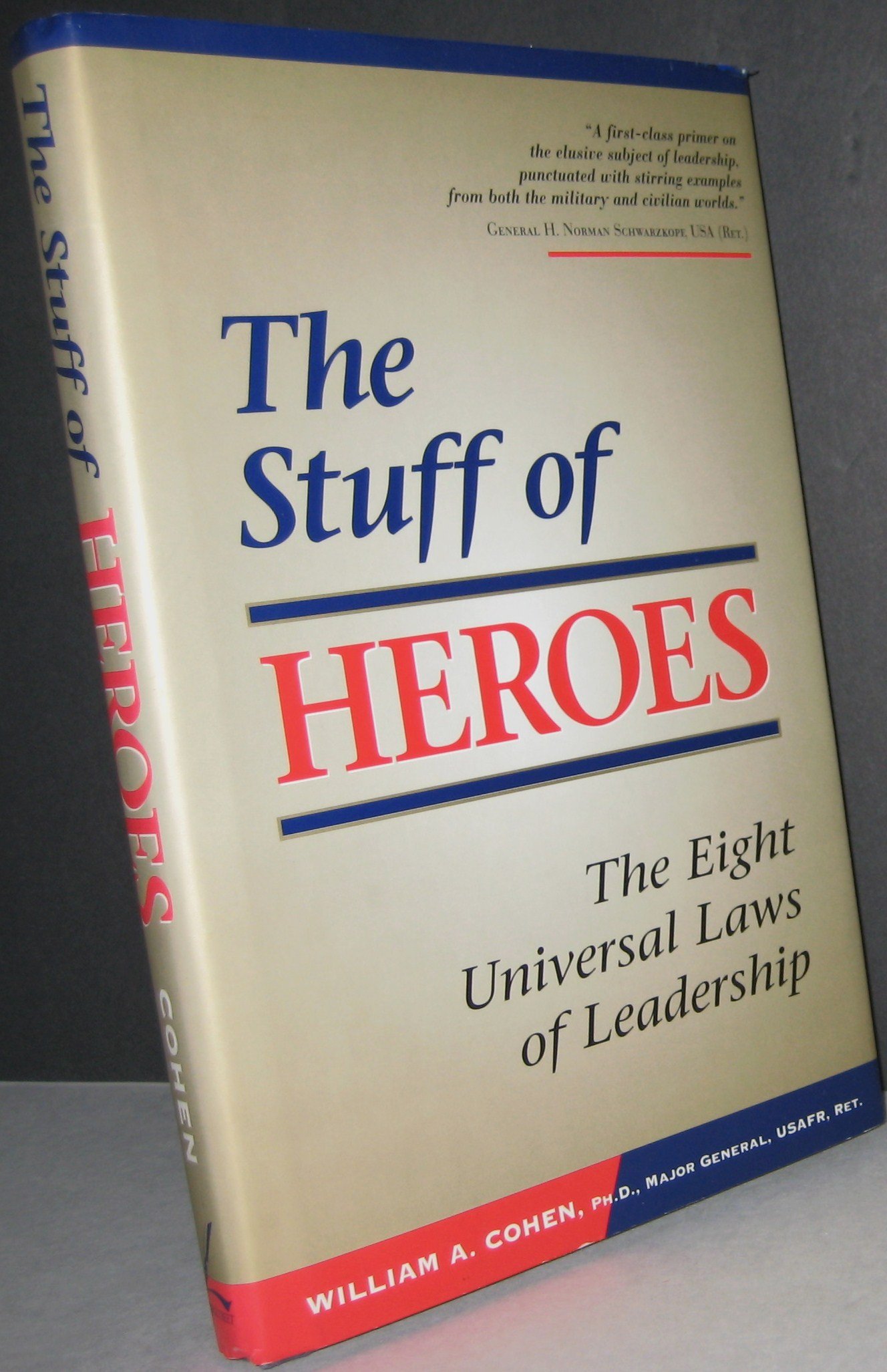 the stuff of heroes the eight universal laws of leadership cohen ph.d., william a. 1563525240, 9781563525247