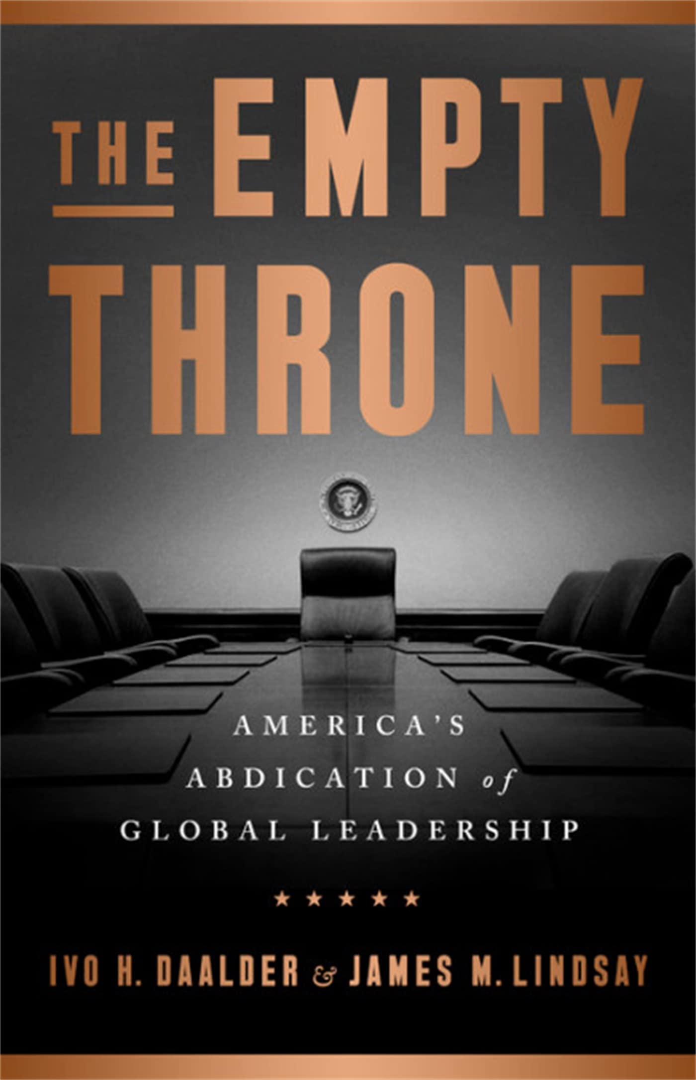 the empty throne americas abdication of global leadership  daalder, ivo h., lindsay, james m. 1541773853,