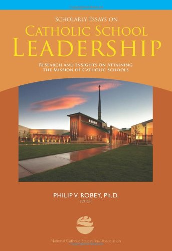 scholarly essays on catholic school leadership research and insights on attaining the mission of catholic