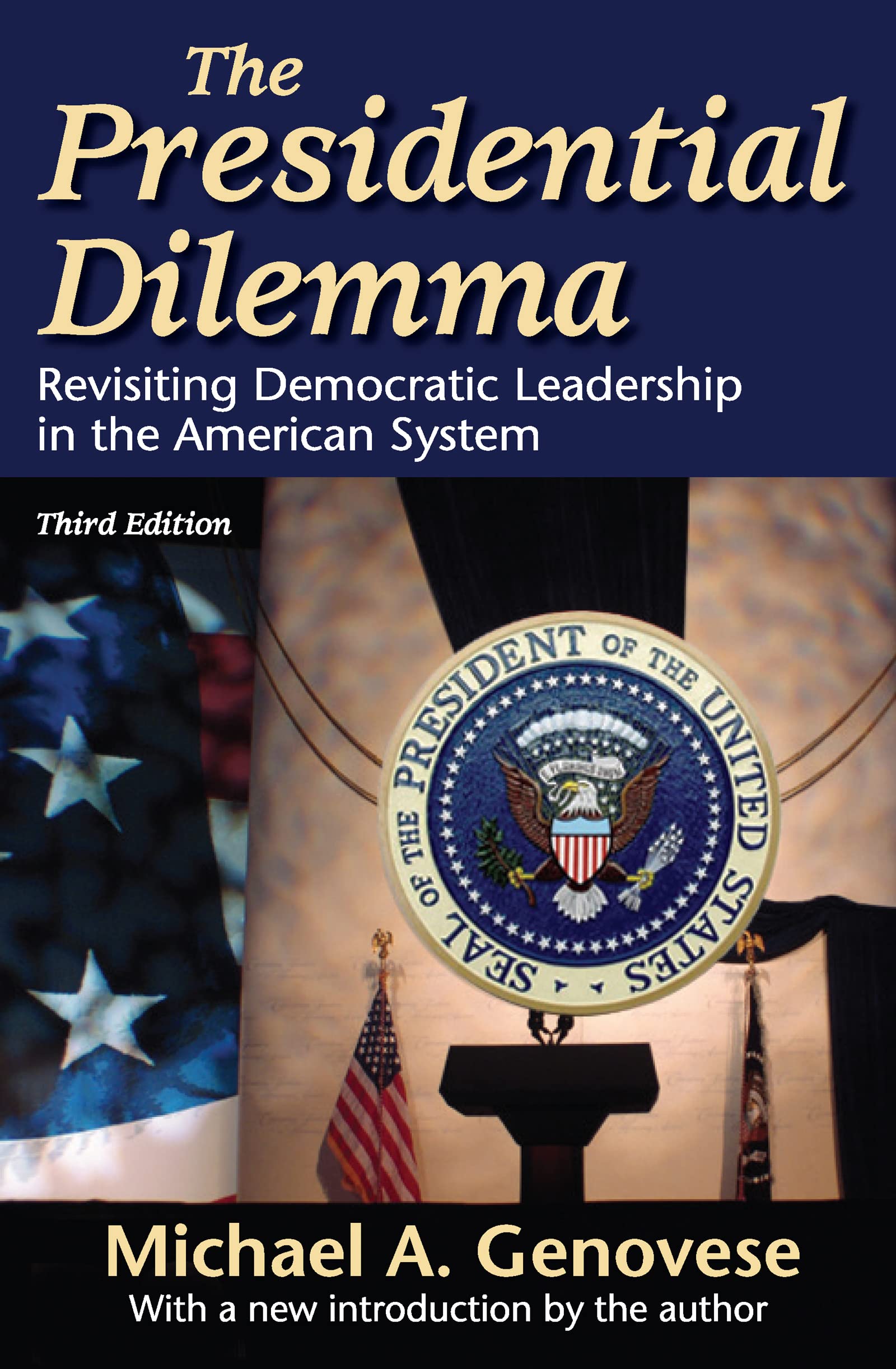 the presidential dilemma revisiting democratic leadership in the american system 3rd edition genovese,