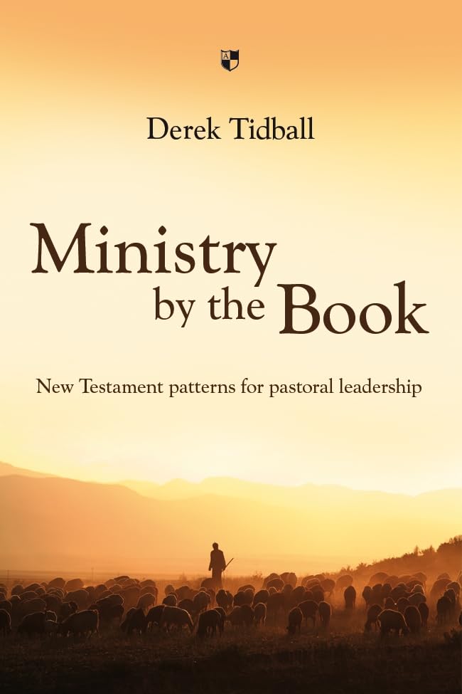 ministry by the book new testament patterns for pastoral leadership 2nd edition tidball, rev dr derek