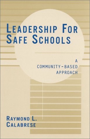 leadership for safe schools  calabrese, raymond l. 0810838869, 9780810838864