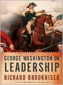 george washington on leadership unabridged edition richard brookhiser, patrick lawlor 1400177073,