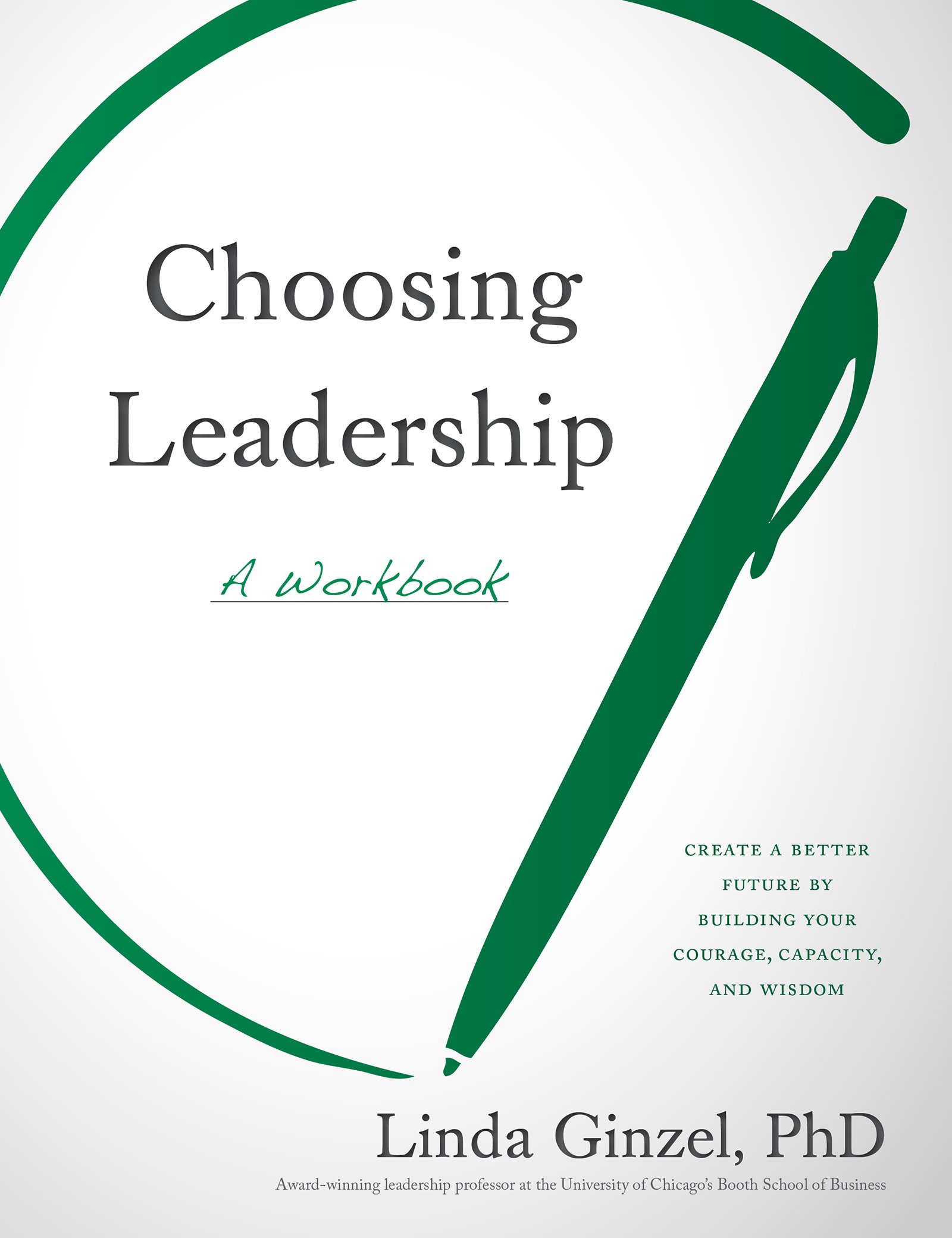 choosing leadership a workbook workbook edition ginzel phd, linda 1572842571, 9781572842571