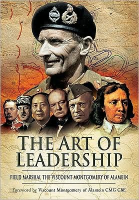 art of leadership  montgomery of alamein, field marshal the viscount 1848840349, 9781848840348