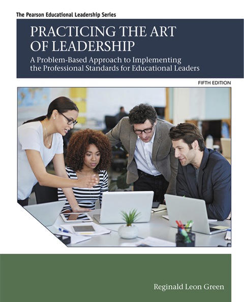 practicing the art of leadership 5th edition reginald leon green 0134078659, 9780134078656